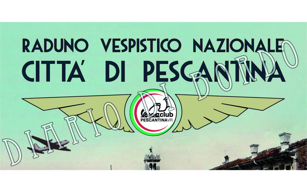 Diario di bordo: in preparazione al Raduno Vespistico Nazionale Città di Pescantina