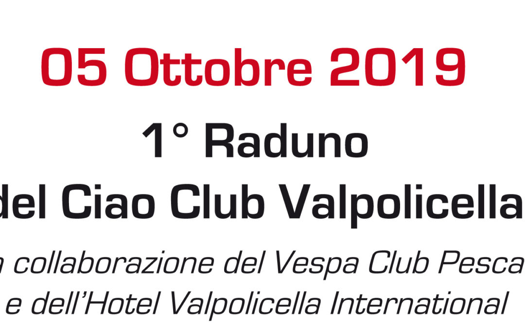 1° Raduno Ciao Club Valpolicella – 5 ottobre 2019