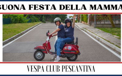 Buona festa della mamma dal Vespa Club Pescantina