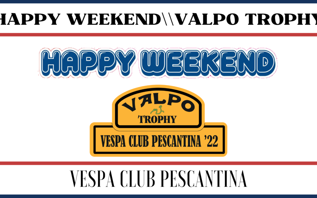 Happy Weekend e Valpo Trophy… divertimento a 360 gradi!