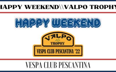 Happy Weekend e Valpo Trophy… divertimento a 360 gradi!